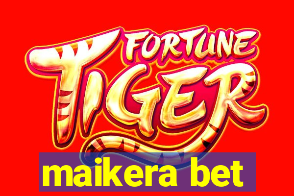 maikera bet